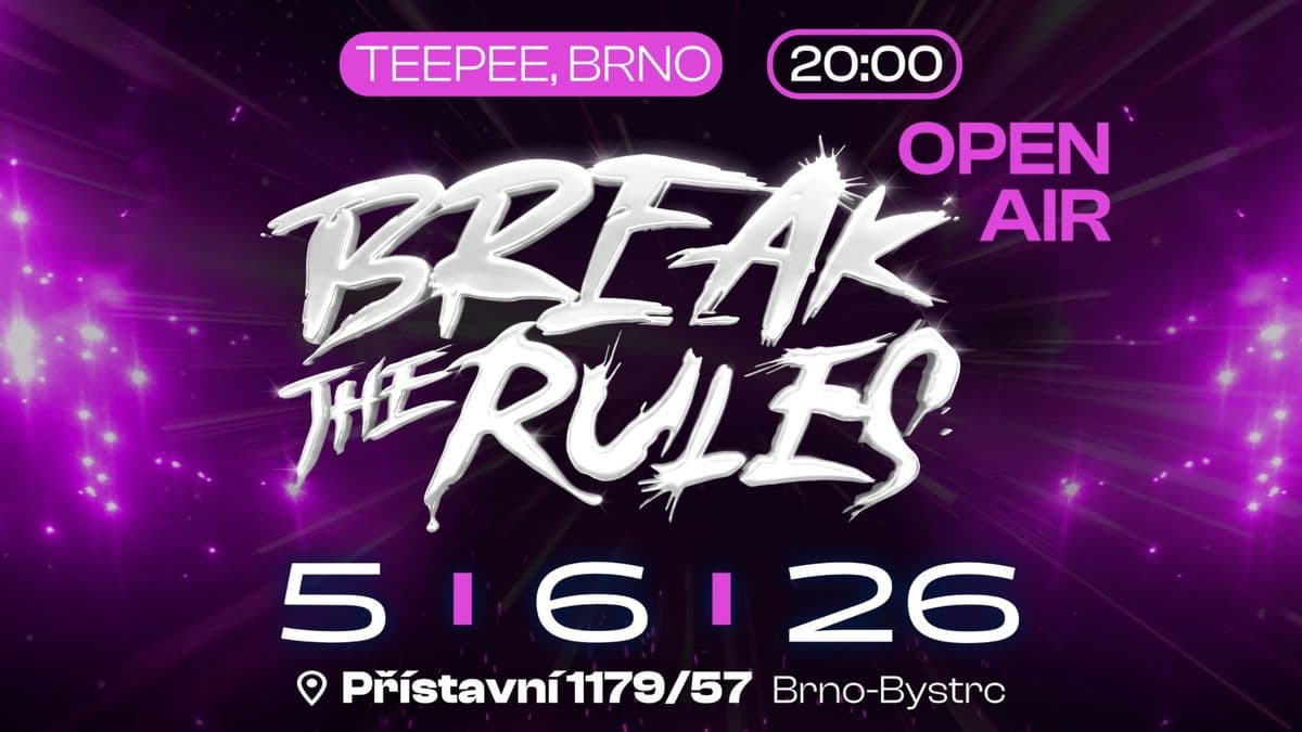 BREAK THE RULES - TEEPEE BRNO