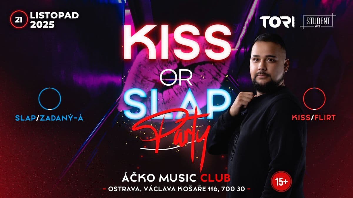 KISS OR SLAP - OSTRAVA