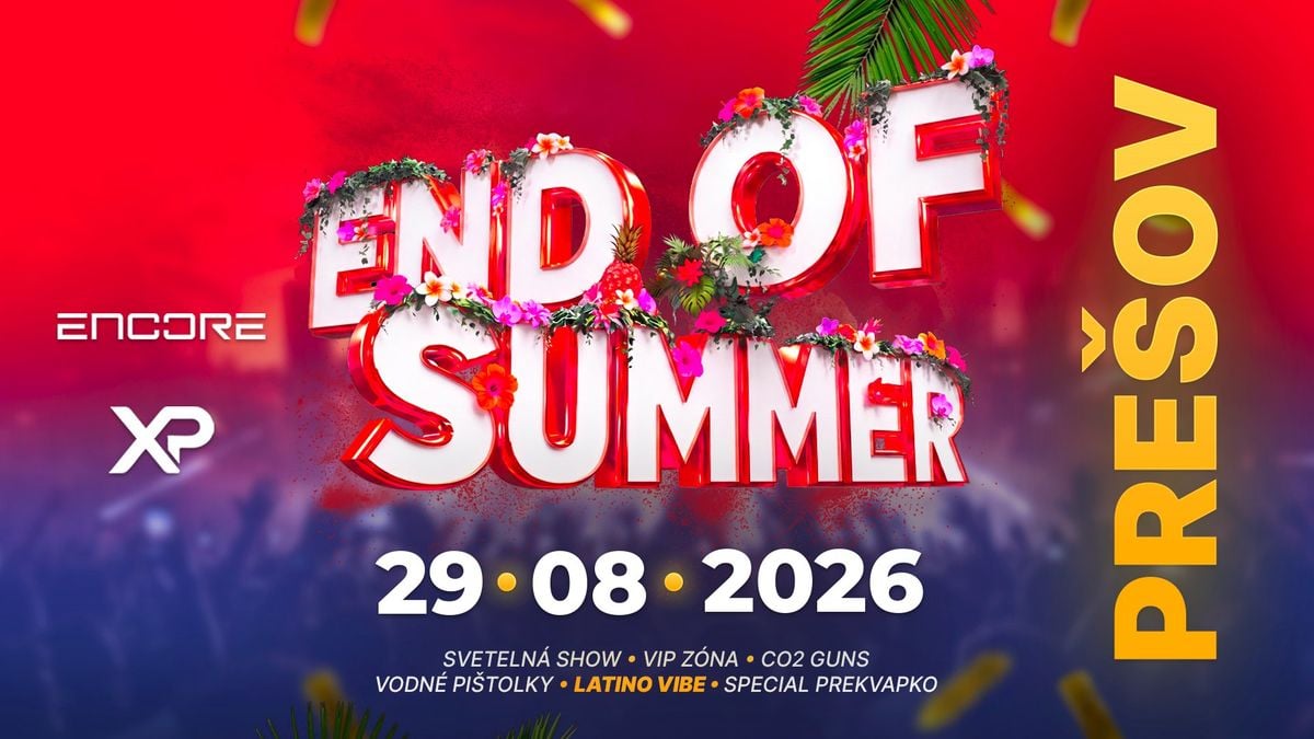 END OF SUMMER - PREŠOV