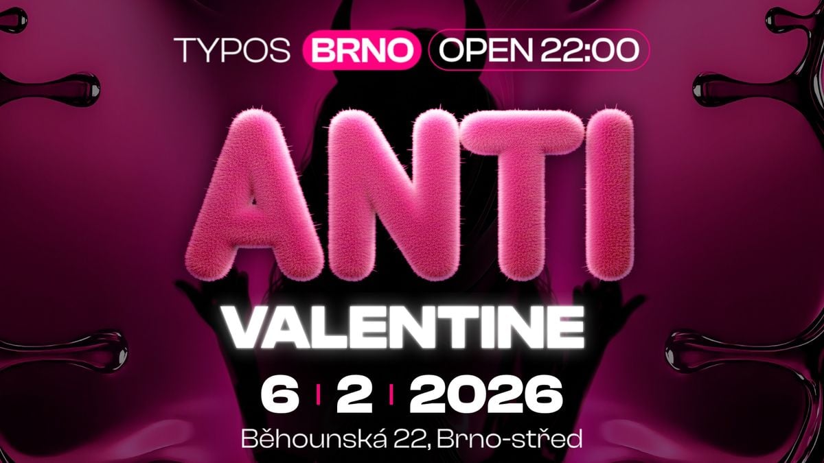 ANTI VALENTINE - TYPOS BRNO