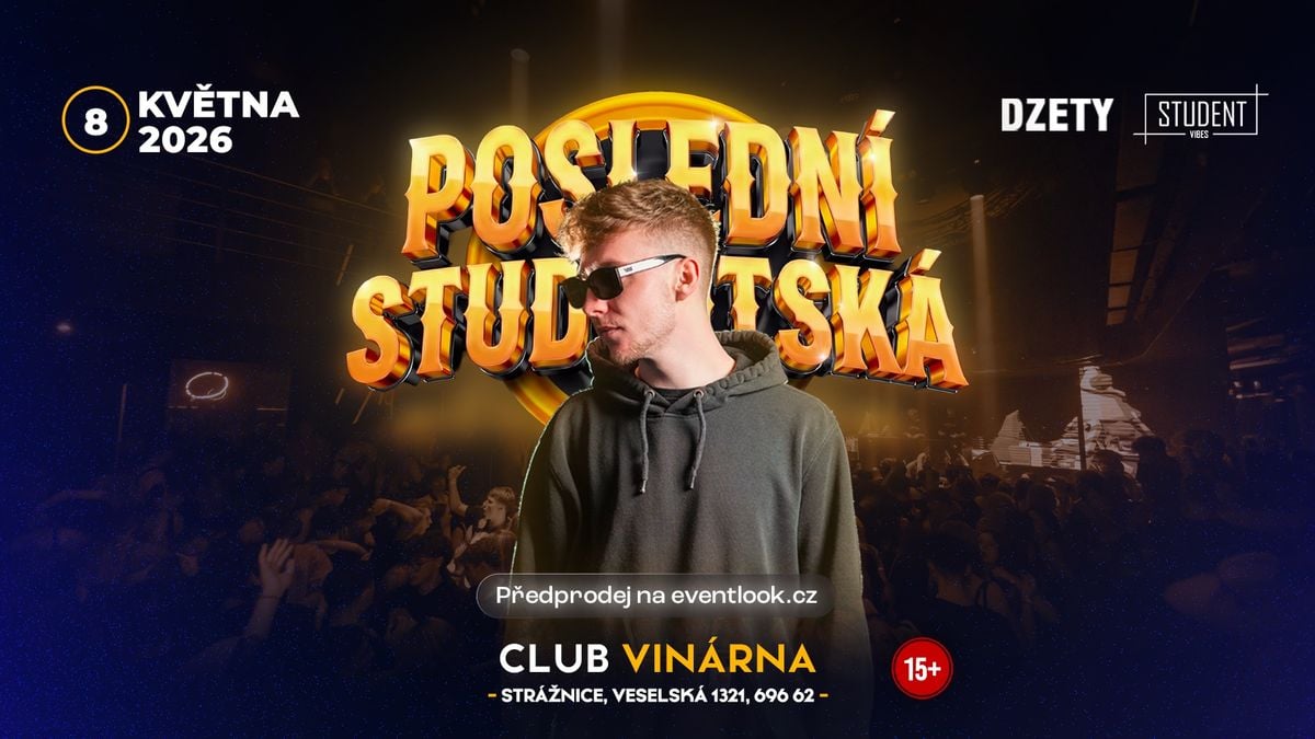 POSLEDNÍ STUDENTSKÁ - STRÁŽNICE